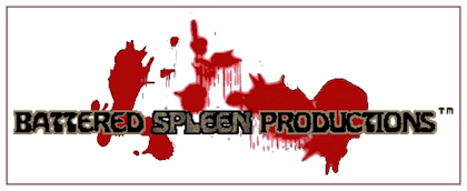 Battered Spleen Productions™